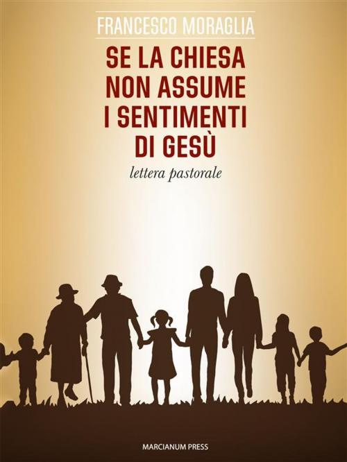 Cover of the book Se la Chiesa non assume i sentimenti di Gesù by Francesco Moraglia, Marcianum Press