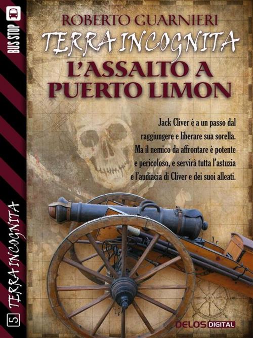 Cover of the book L'assalto a Puerto Limon by Roberto Guarnieri, Delos Digital