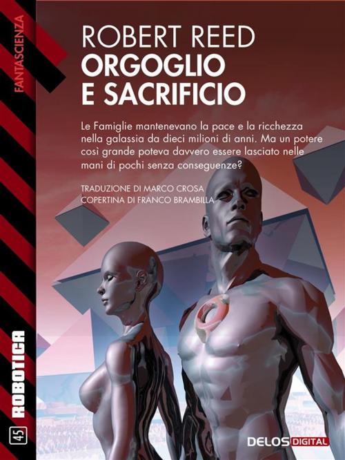 Cover of the book Orgoglio e sacrificio by Robert Reed, Delos Digital