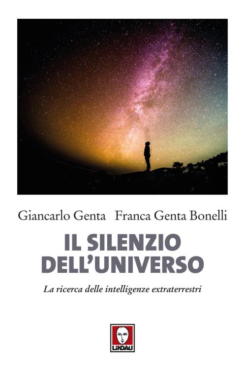 Cover of the book Il silenzio dell'universo by Giancarlo Genta, Franca Genta Bonelli, Lindau