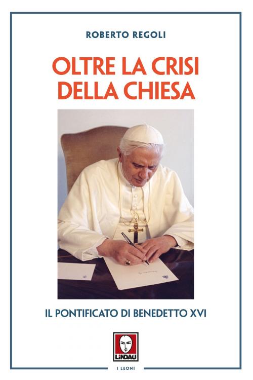 Cover of the book Oltre la crisi della Chiesa by Roberto Regoli, Lindau