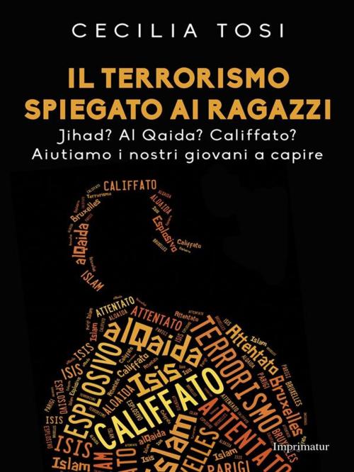 Cover of the book Il terrorismo spiegato ai ragazzi by Cecilia Tosi, Imprimatur