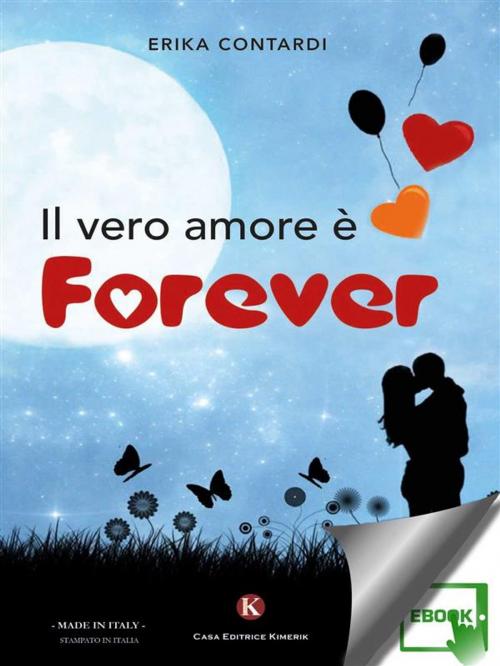 Cover of the book Il vero amore è forever by Contardi Erika, Kimerik