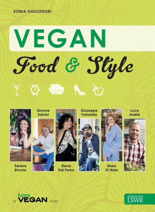 Cover of the book Vegan food & style by Sonia Giuliodori, Edizioni LSWR
