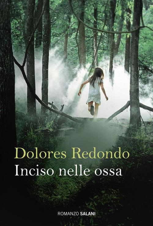 Cover of the book Inciso nelle ossa by Dolores Redondo, Salani Editore