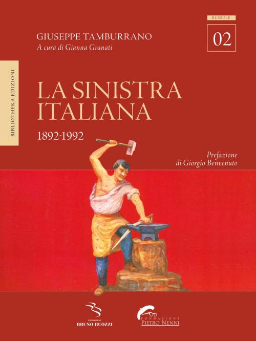 Cover of the book La sinistra Italiana by Giuseppe Tamburrano, Bibliotheka Edizioni