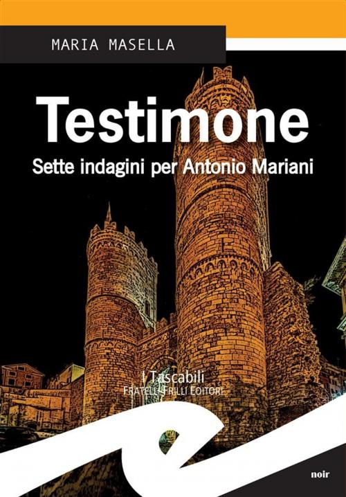 Cover of the book Testimone by Maria Masella, Fratelli Frilli Editori