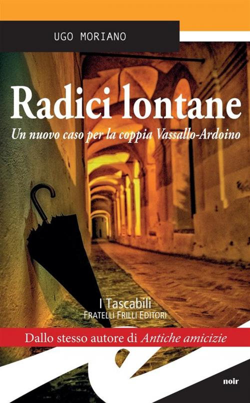 Cover of the book Radici lontane by Ugo Moriano, Fratelli Frilli Editori