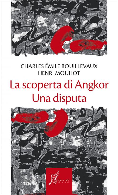 Cover of the book La scoperta di Angkor by Charles Émile Bouillevaux, Henri Mouhot, O barra O