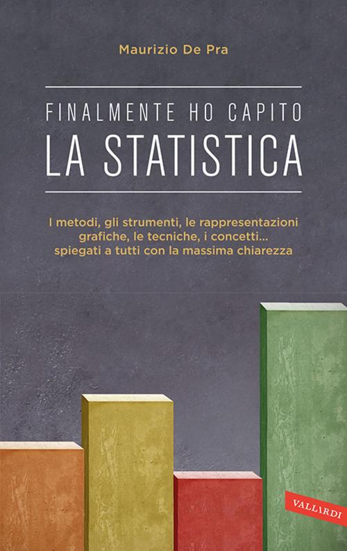 Cover of the book Finalmente ho capito la statistica by Maurizio De Pra, VALLARDI