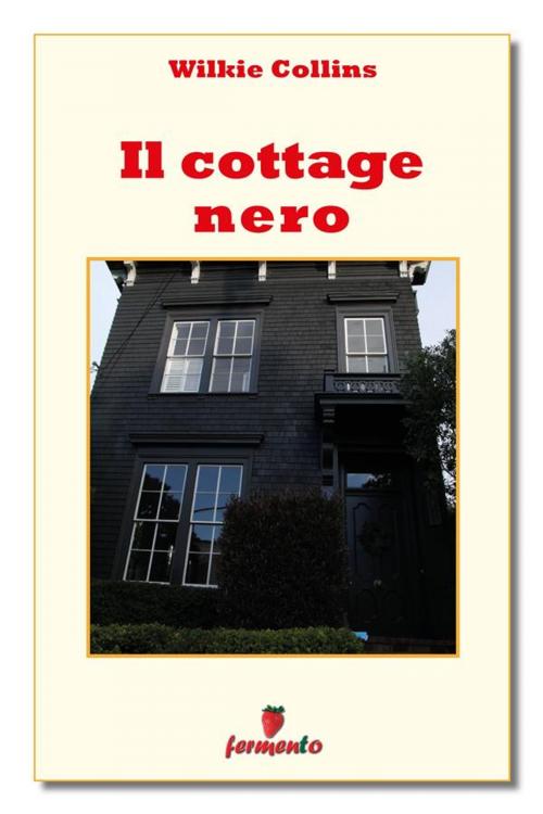 Cover of the book Il cottage nero by Wilkie Collins, Fermento