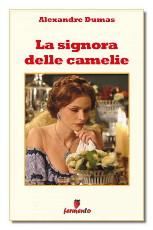 Cover of the book La signora delle camelie by Alexandre Dumas (figlio), Fermento