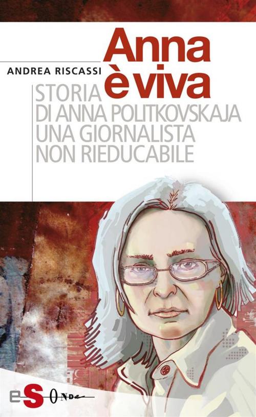Cover of the book Anna è viva by Andrea Riscassi, Edizioni Sonda