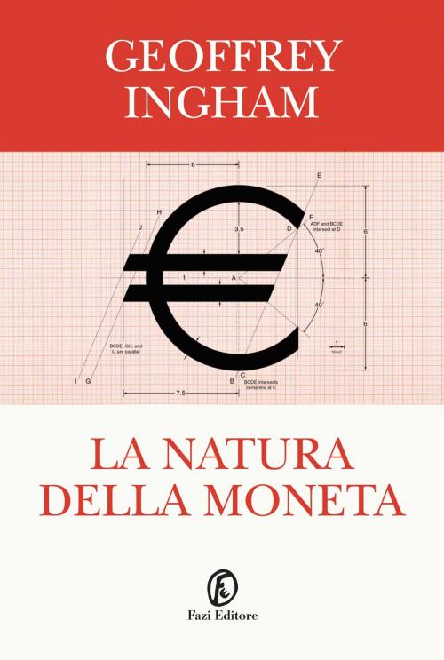 Cover of the book La natura della moneta by Geoffrey Ingham, Fazi Editore