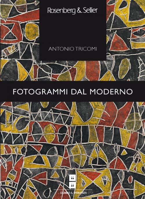 Cover of the book Fotogrammi dal moderno by Antonio Tricomi, Rosenberg & Sellier