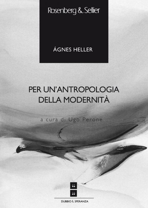 Cover of the book Per un'antropologia della modernità by Ágnes Heller, Rosenberg & Sellier
