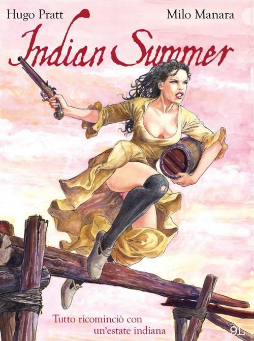 Cover of the book Indian Summer – Tutto ricominciò con un'estate indiana (9L) by Milo Manara, Hugo Pratt, Panini Spa - Socio Unico