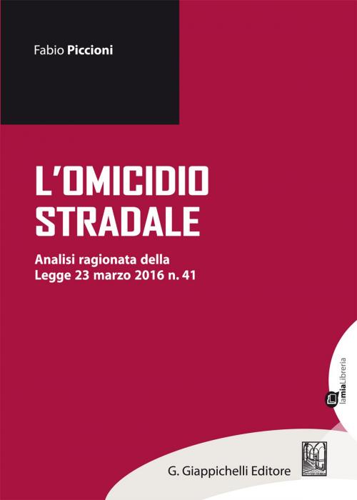 Cover of the book L'omicidio stradale by Fabio Piccioni, Giappichelli Editore