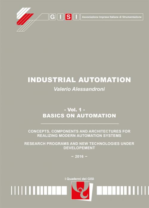 Cover of the book Industrial Automation vol. 1 - Basics on Automation by Valerio Alessandroni, GISISERVIZI