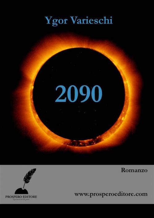 Cover of the book 2090 by Ygor Varieschi, Prospero Editore