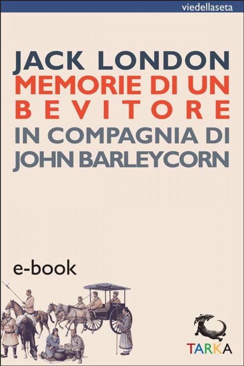 Cover of the book Memorie di un bevitore by Jack London, TARKA
