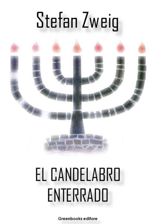 Cover of the book El candelabro enterrado by Stefan Zweig, Greenbooks Editore