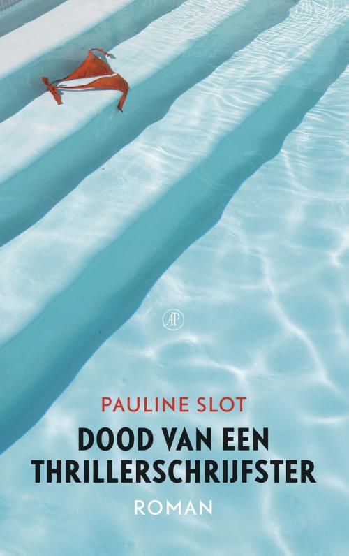 Cover of the book Dood van een thrillerschrijfster by Pauline Slot, Singel Uitgeverijen