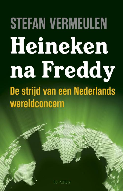 Cover of the book Heineken na Freddy by Stefan Vermeulen, Prometheus, Uitgeverij