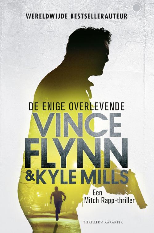 Cover of the book De enige overlevende by Vince Flynn, Kyle Mills, Karakter Uitgevers BV