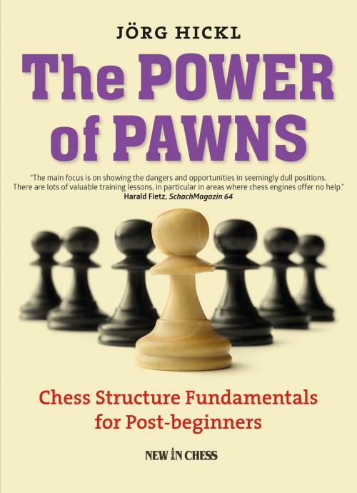 Cover of the book The Power of Pawns by Jorg Hickl, New in Chess