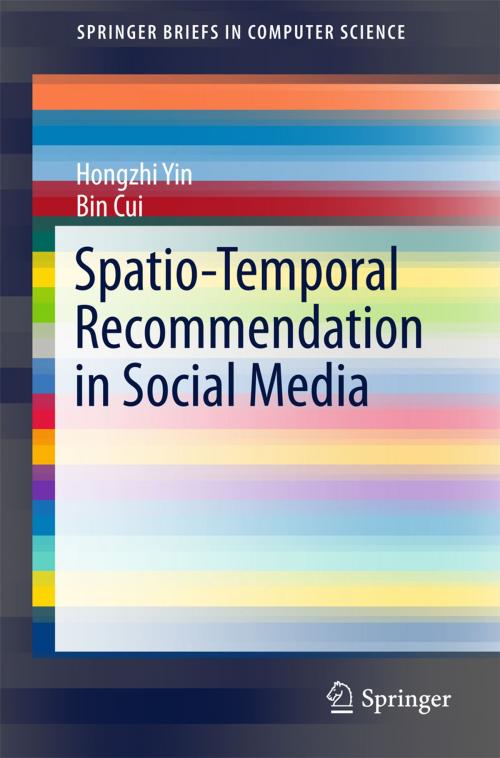 Cover of the book Spatio-Temporal Recommendation in Social Media by Hongzhi Yin, Bin Cui, Springer Singapore