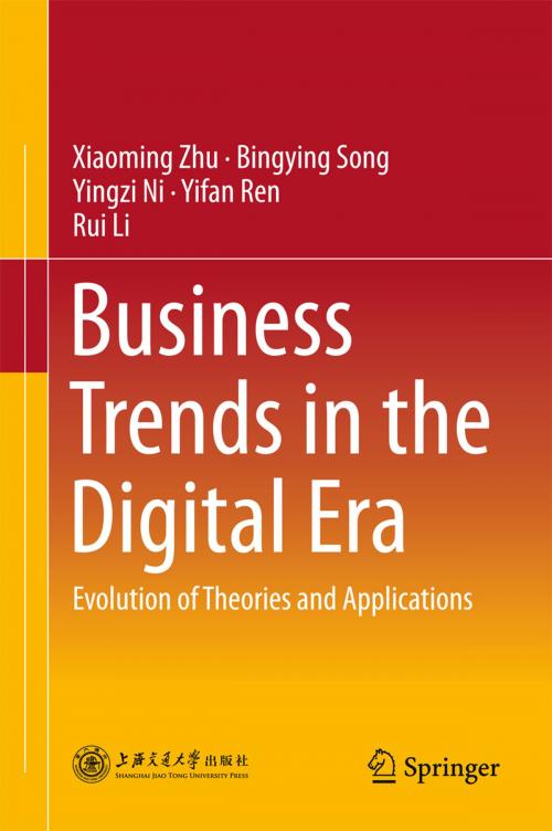 Cover of the book Business Trends in the Digital Era by Xiaoming Zhu, Bingying Song, Yingzi Ni, Yifan Ren, Rui Li, Springer Singapore