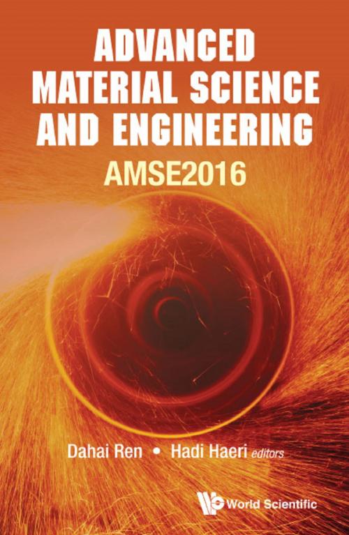 Cover of the book Advanced Material Science and Engineering (AMSE2016) by Dahai Ren, Hadi Haeri, World Scientific Publishing Company