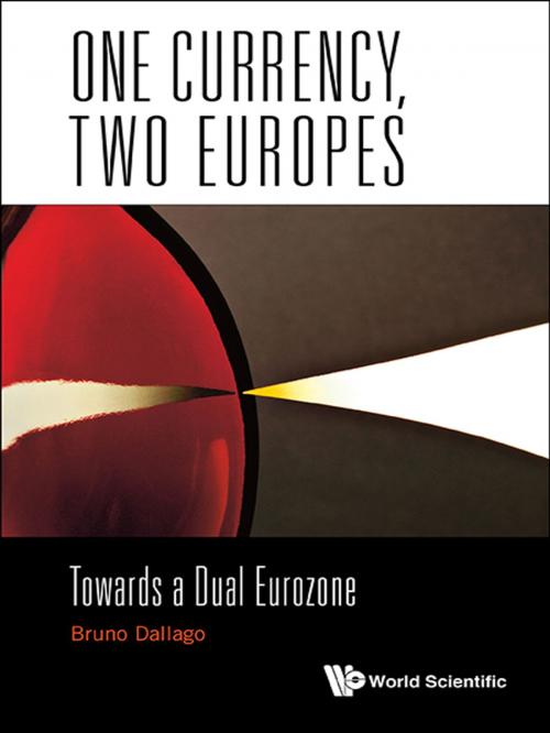 Cover of the book One Currency, Two Europes by Bruno Dallago, World Scientific Publishing Company