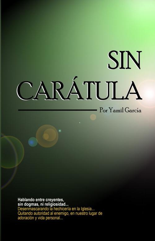 Cover of the book Sin Carátula by Yamil Garcia, BookBaby