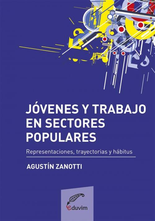 Cover of the book Jóvenes y trabajo en sectores populares by Agustín Zanotti, Eduvim