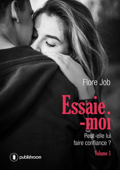 Cover of the book Essaie-moi by Flore Job, Publishroom