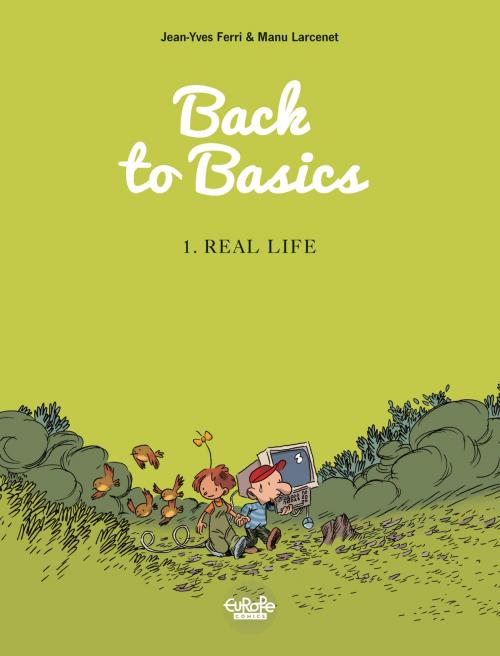 Cover of the book Back to Basics - Volume 1 - Real life by Jean-Yves Ferri, Manu Larcenet, Europe Comics