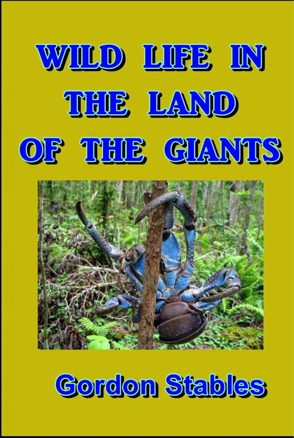Big bigCover of Wild Life in the Land of the Giants