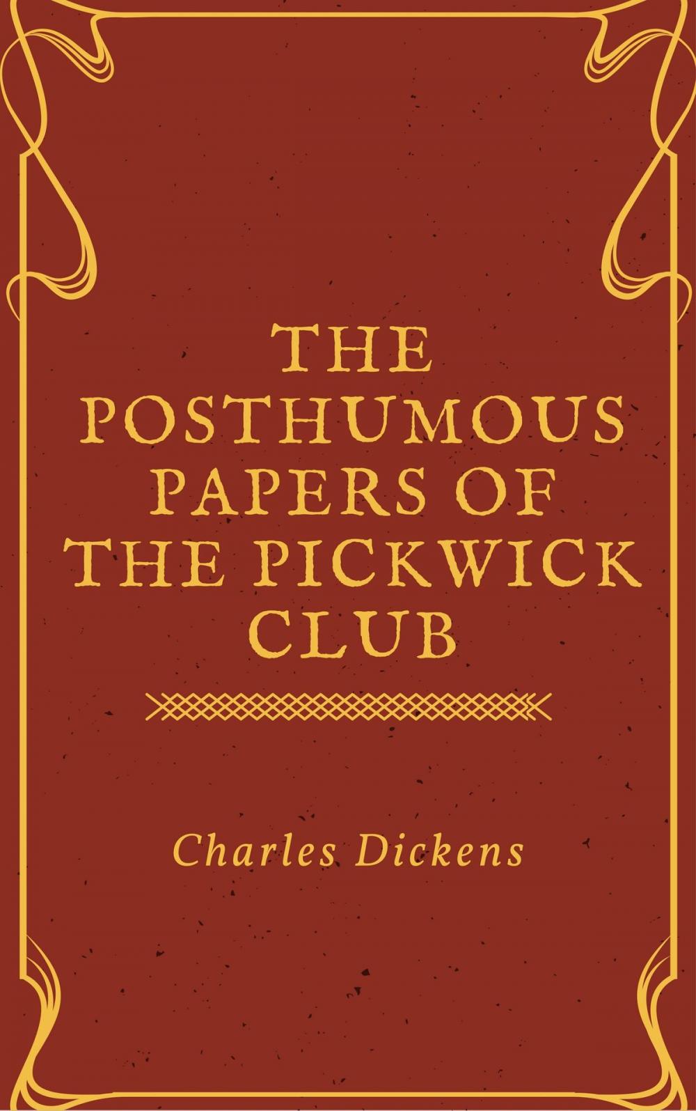 Big bigCover of The Posthumous Papers of the Pickwick Club (Annotated & Illustrated)
