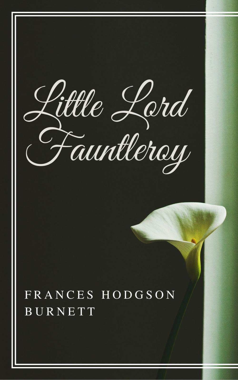 Big bigCover of Little Lord Fauntleroy (Annotated)