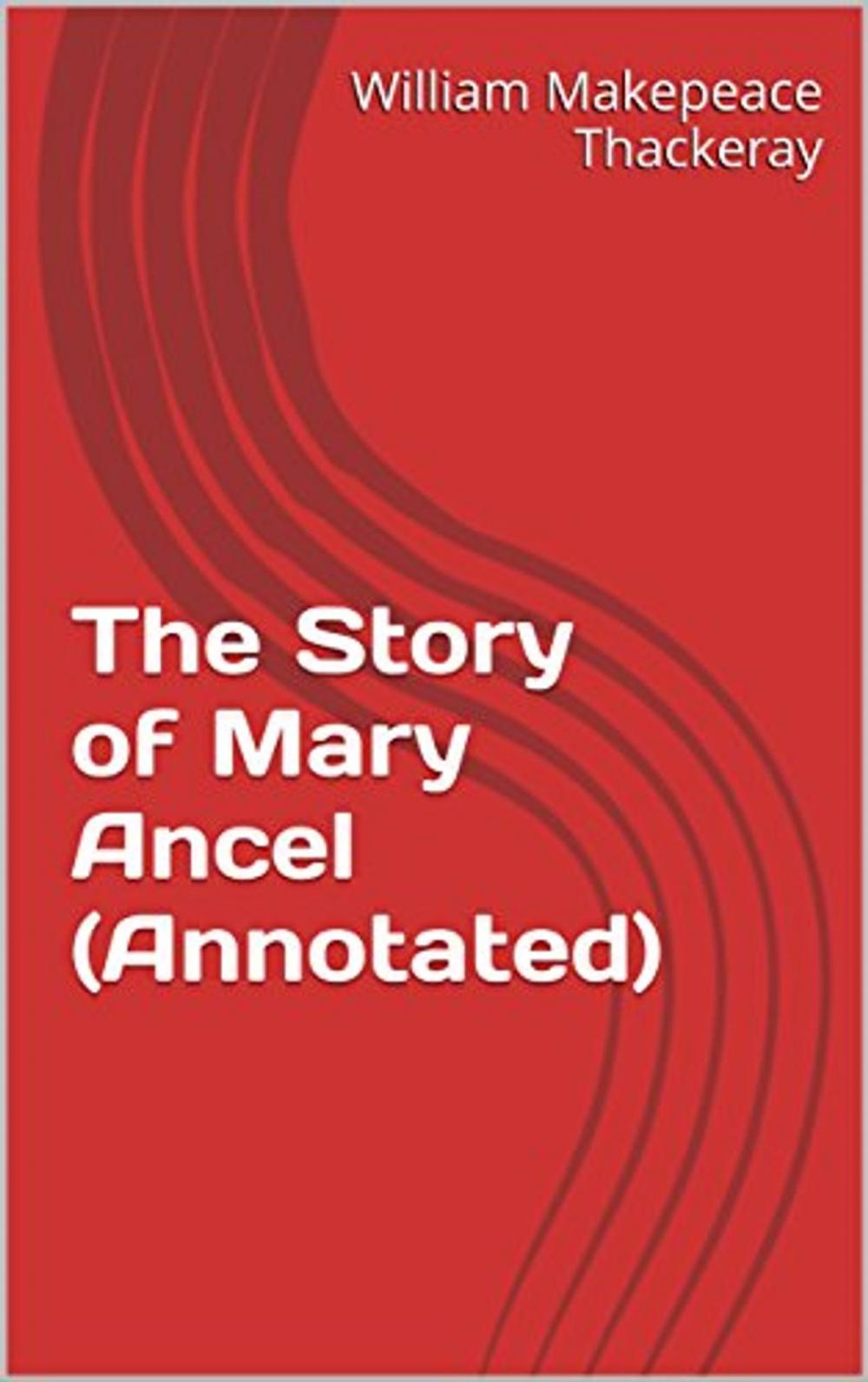 Big bigCover of The Story of Mary Ancel (Annotated)