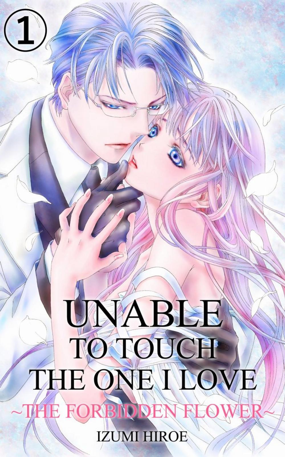 Big bigCover of Unable to Touch the One I Love Vol.1 (Love Manga)