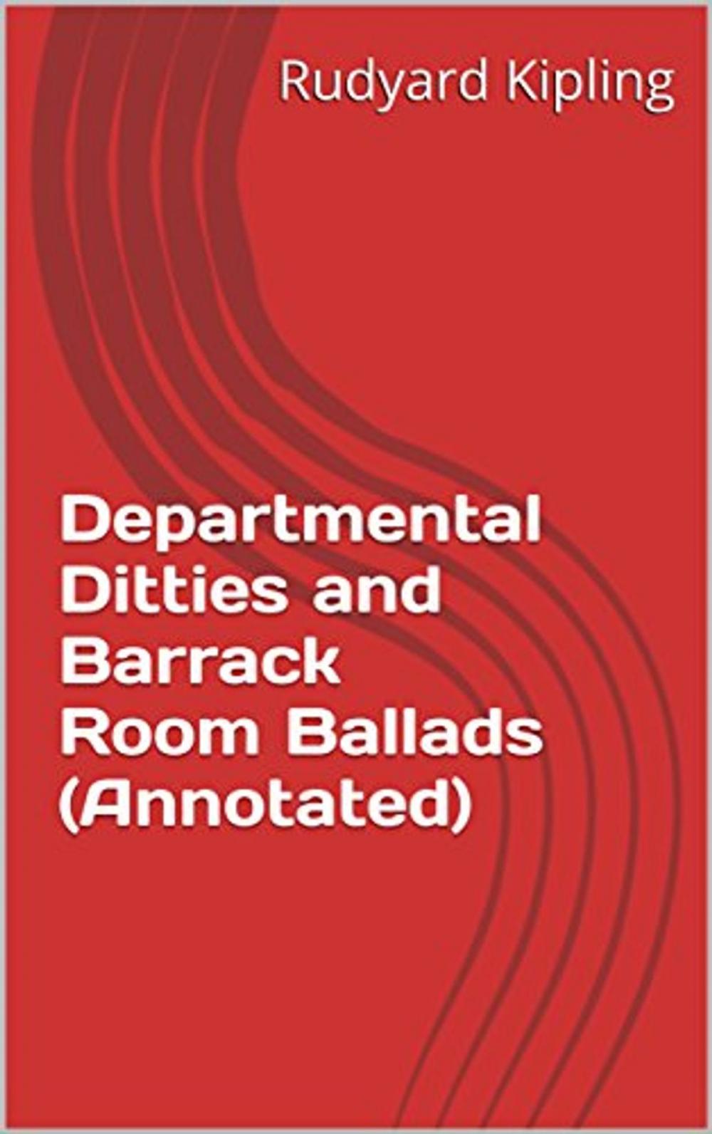 Big bigCover of Departmental Ditties and Barrack Room Ballads (Annotated)