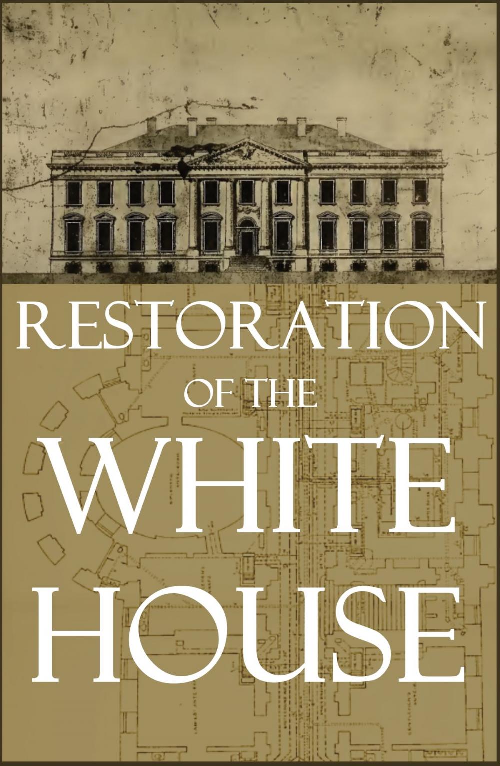 Big bigCover of Restoration of the White House: 1903