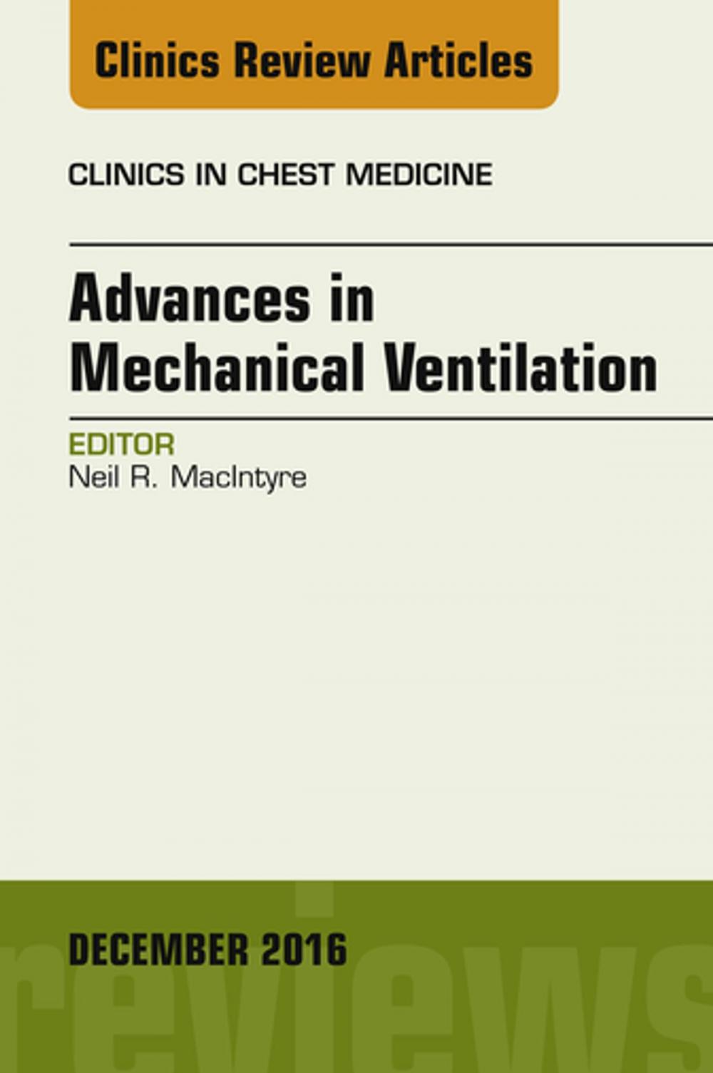 Big bigCover of Advances in Mechanical Ventilation, An Issue of Clinics in Chest Medicine, E-Book