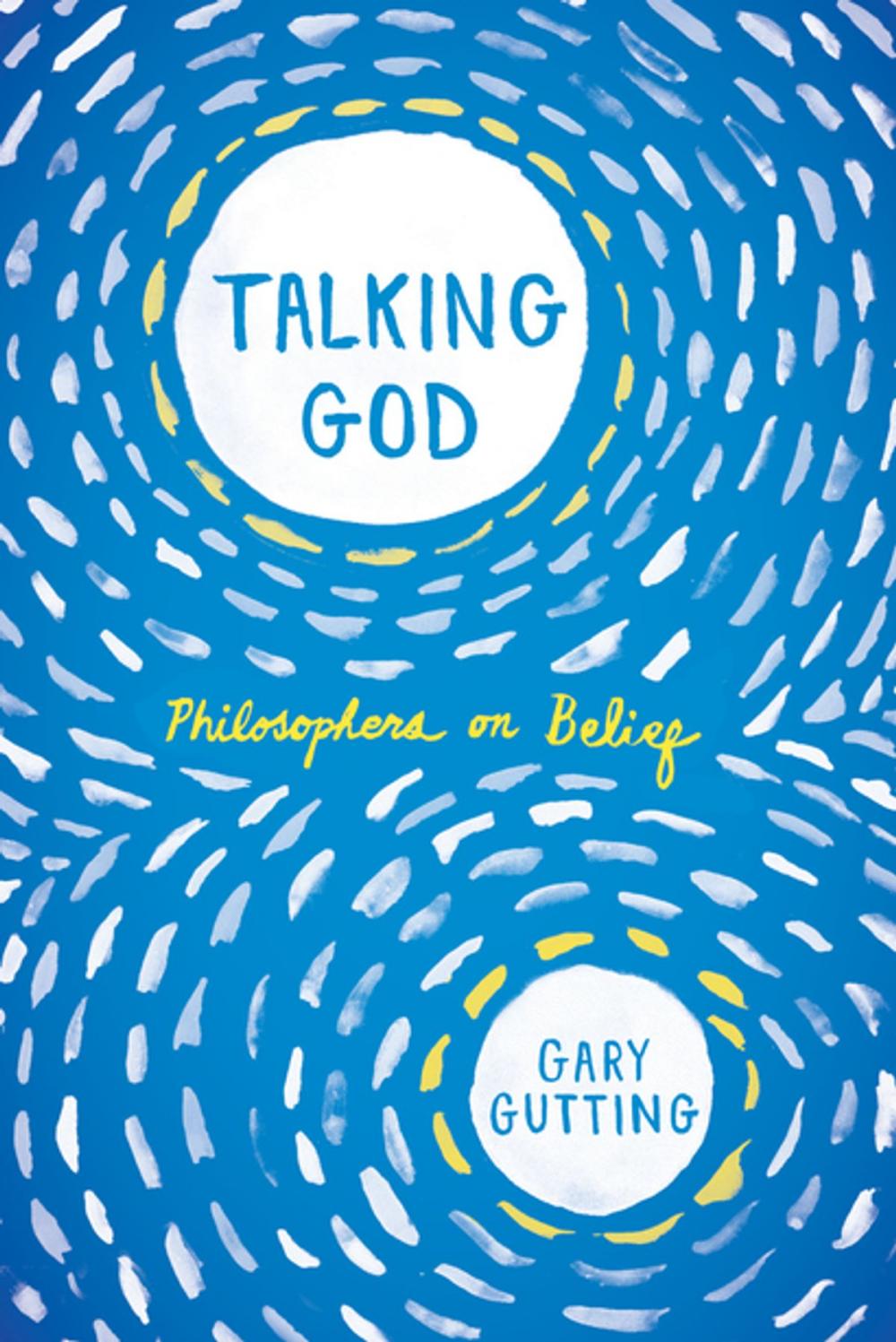 Big bigCover of Talking God: Philosophers on Belief