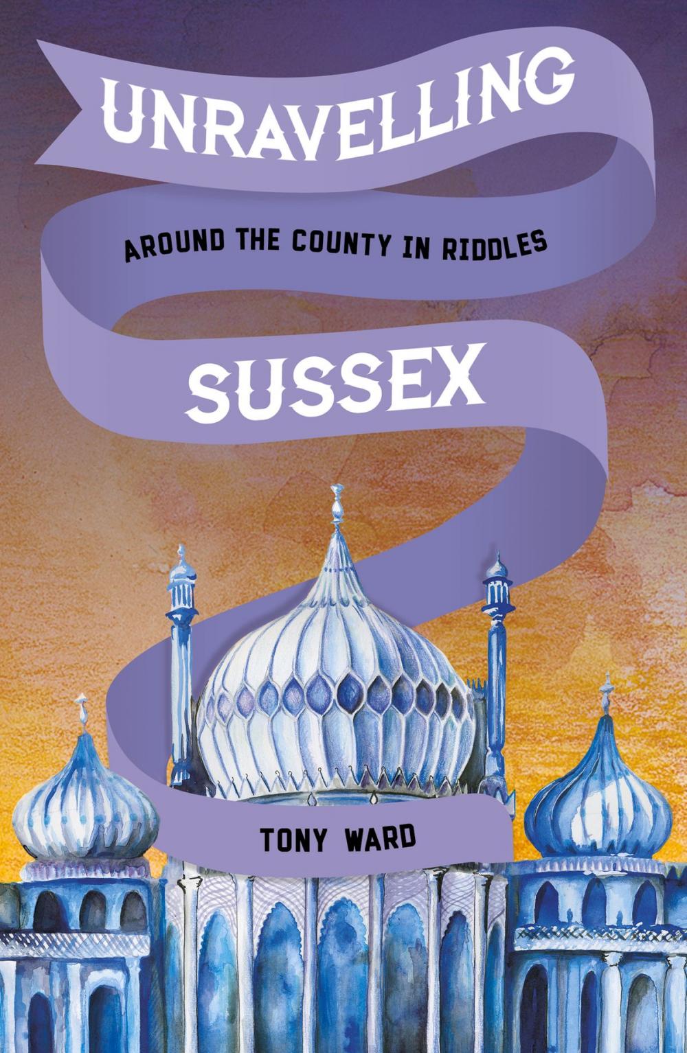 Big bigCover of Unravelling Sussex