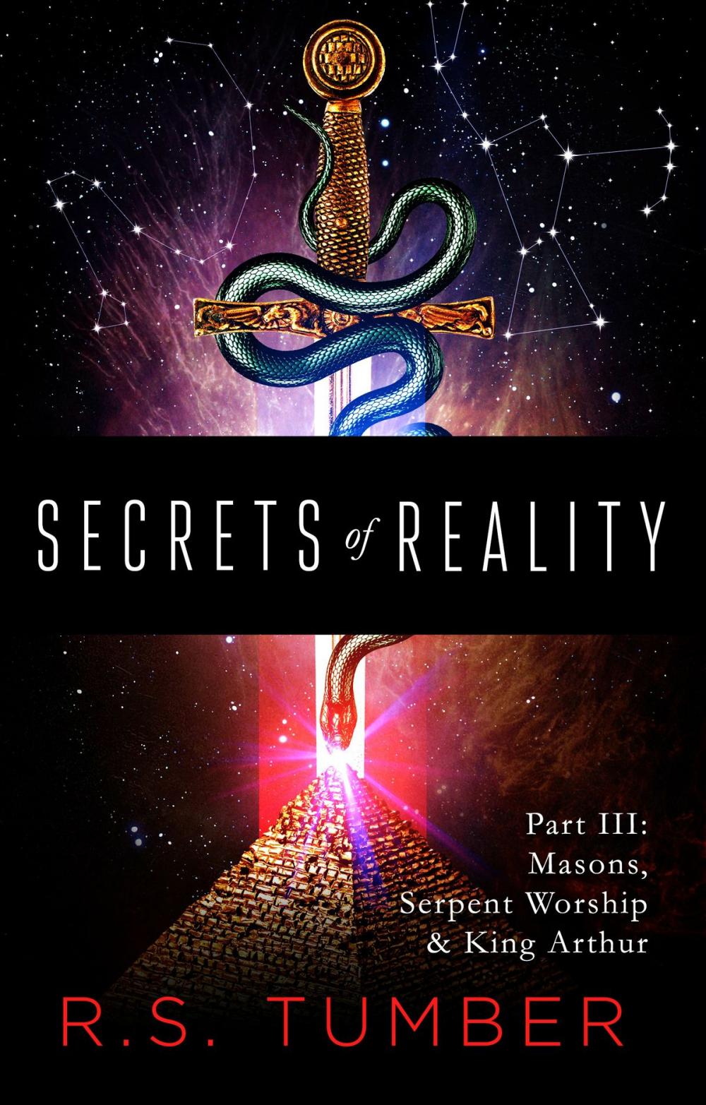 Big bigCover of Secrets of Reality: Part III: Masons, Serpent Worship & King Arthur