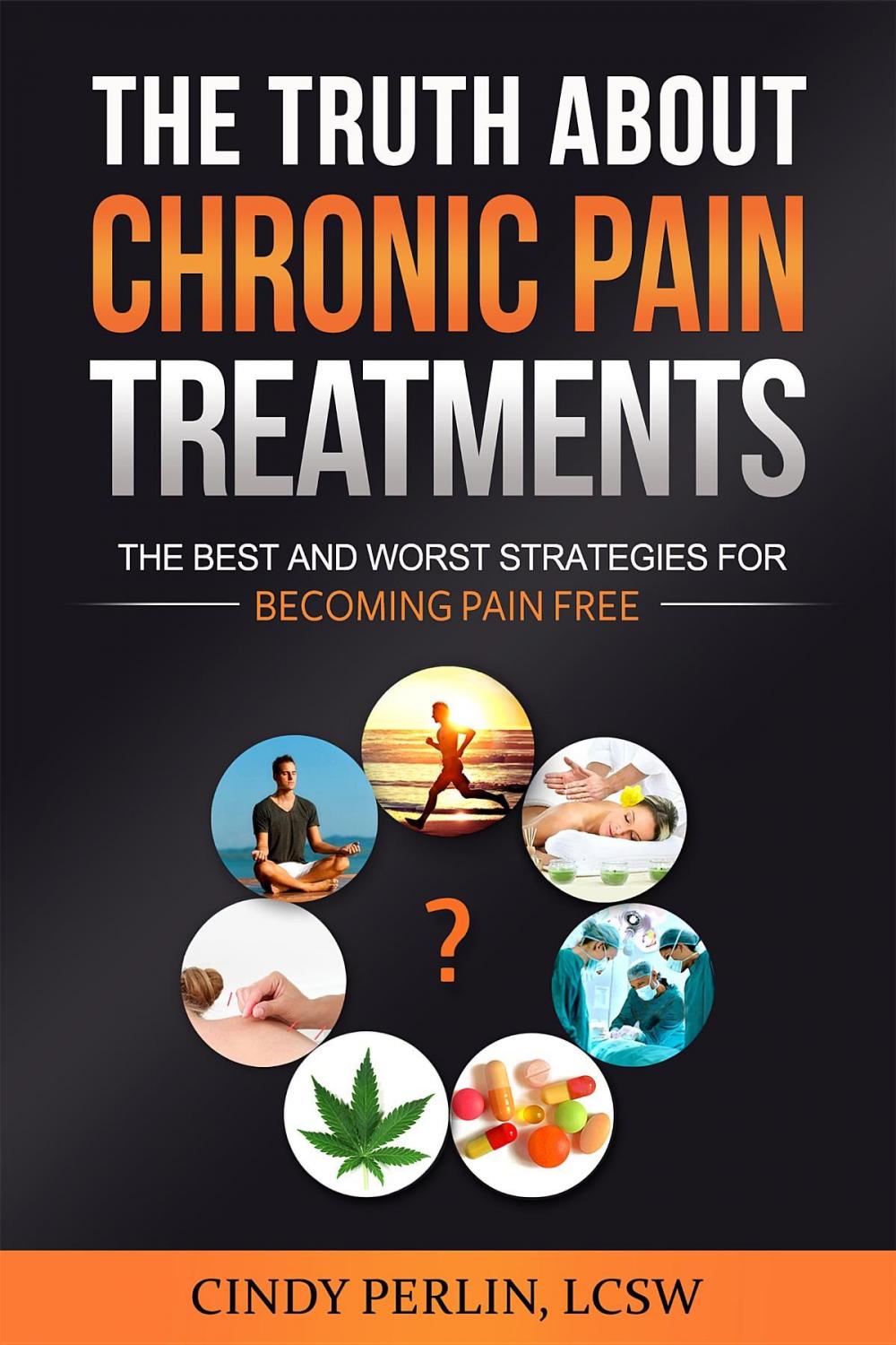Big bigCover of The Truth About Chronic Pain Treatments